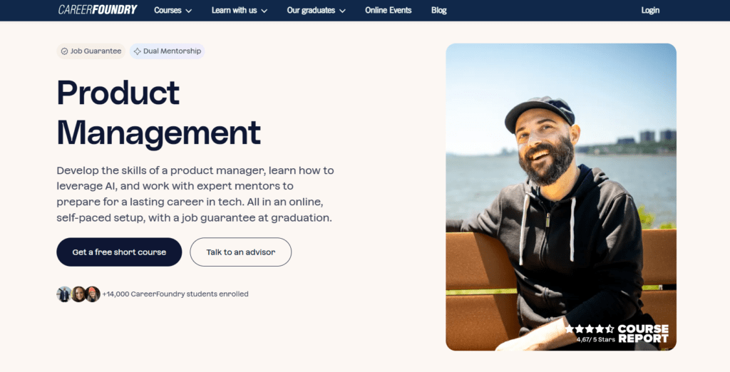 Product Management Program by CareerFoundry. It is designed for those serious about transitioning into product management.